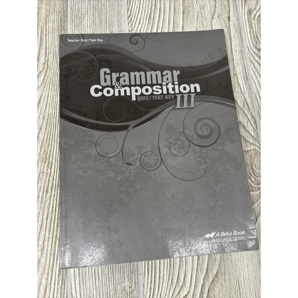 Abeka Grammar & Composition III TEACHER‎ KEY WorkText QUIZ TEST KEY